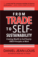 From Trade to Self - Sustainability: Creating Wealth to End Poverty: Obed Principles at Work