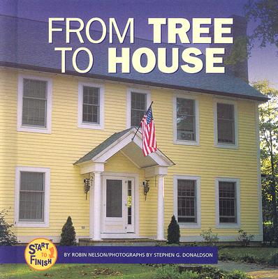 From Tree to House - Nelson, Robin, and Donaldson, Stephen G (Photographer)