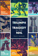 From Triumph to Tragedy in the NHL: Profiling Pro Hockey Players Who Died Tragically.