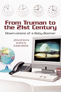 From Truman to the 21st Century: Observations of a Baby Boomer