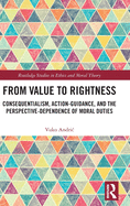 From Value to Rightness: Consequentialism, Action-Guidance, and the Perspective-Dependence of Moral Duties