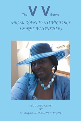 From Vanity to Victory in Relationships - Wright, Evangelist Nadine