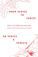 From Venice to Venice - Poets of California and Italy: Da Venice a Venezia - Poeti e poete dalla california e italia