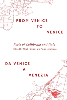 From Venice to Venice: Poets of California and Italy - Lipman, Mark (Editor), and Lombardo, Anna (Editor), and Drigo, Alessandra (Cover design by)