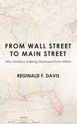 From Wall Street to Main Street - Davis, Reginald F