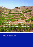 From Water Scarcity to Sustainable Water Use in the West Bank, Palestine