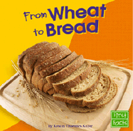 From Wheat to Bread - Keller, Kristin Thoennes