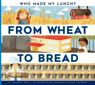 From Wheat to Bread - Heos, Bridget