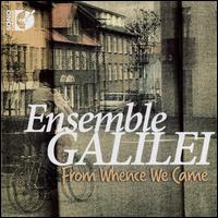 From Whence We Came - Ensemble Galilei