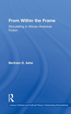 From Within the Frame: Storytelling in African-American Studies - Ashe, Bertram D