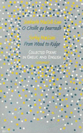 From Wood to Ridge: Collected Poems in Gaelic and English