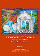 From Word to Canvas: Appropriations of Myth in Women (Tm)S Aesthetic Production