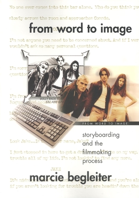 From Word to Image: Storyboarding and the Filmmaking Process - Begleiter, Marcie