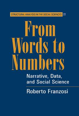 From Words to Numbers: Narrative, Data, and Social Science - Franzosi, Roberto