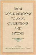 From World Religions to Axial Civilizations and Beyond