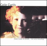 From Years to Hours - Catie Curtis