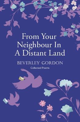 From Your Neighbour In A Distant Land: the brilliant sequel to Letters From Your Neighbour - Gordon, Beverley
