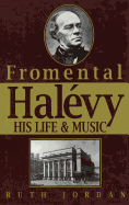 Fromentmal Halevy: His Life & Music