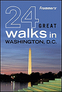 Frommer's 24 Great Walks in Washington D.C.