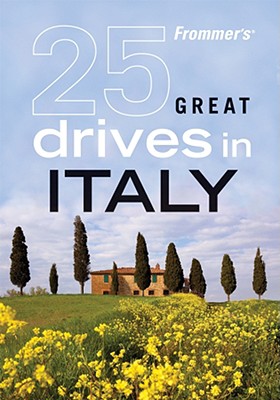 Frommer's?25 Great Drives in Italy - Duncan, Paul