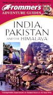 Frommer's Adventure Guides: India, Pakistan, and the Himalayas - Watkins, Steve, and Hannigan, Des, and Gocher, Jill