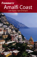 Frommer's Amalfi Coast: With Naples, Capri & Pompeii