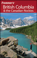 Frommer's British Columbia & the Canadian Rockies