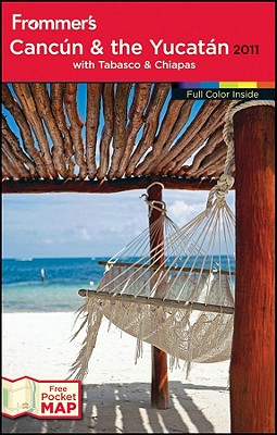 Frommer's Cancun and the Yucatan: With Tabasco & Chiapas - Baird, David, and Delsol, Christine, and Christensen, Shane
