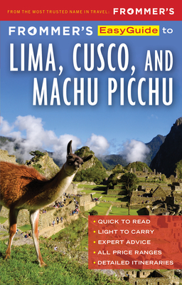 Frommer's EasyGuide to Lima, Cusco and Machu Picchu - Gill, Nicholas