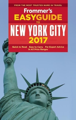 Frommer's Easyguide to New York City 2017 - Frommer, Pauline