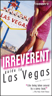 Frommer's Irreverent Guide to Las Vegas - Mohney, Chris, and Herczog, Mary, and Simon, Jordan