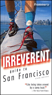 Frommer's Irreverent Guide to San Francisco