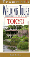 Frommer's Walking Tours: Tokyo: 13 Memorable Routes with Maps - McDonald, George, and Reiber, Beth