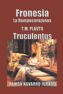 Fronesia: La Rompecorazones: T. M. Plauto: Truculentus