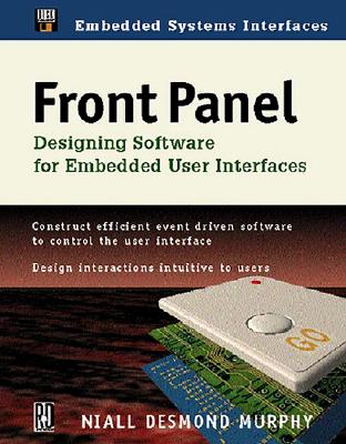 Front Panel: Designing Software for Embedded User Interfaces - Murphy, Niall