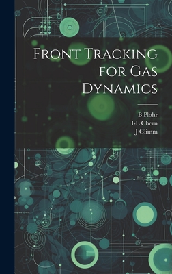 Front Tracking for gas Dynamics - Chern, I-L, and Glimm, J, and McBryan, O