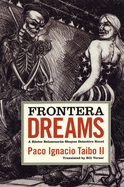 Frontera Dreams: A H?ctor Belascoarn Shayne Detective Novel