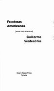 Fronteras Americanas, American Borders: American Borders - Verdecchia, Guillermo