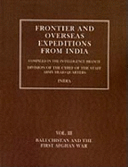 Frontier and Overseas Expeditions from India: Baluchistan and First Afghan War