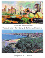 Frontier Metropolises: Tulsa, Indian Territory & Tel Aviv, Palestine