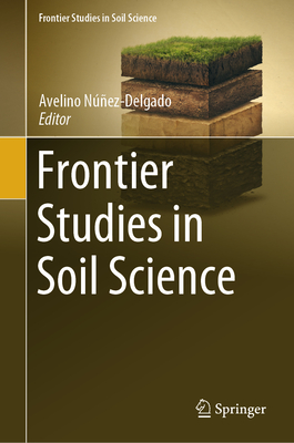 Frontier Studies in Soil Science - Nez-Delgado, Avelino (Editor)