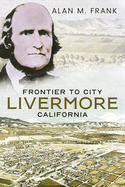 Frontier to City: Livermore, California