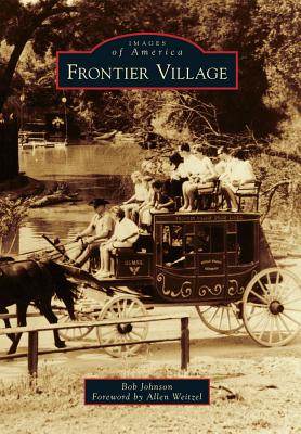 Frontier Village - Johnson, Bob, and Weitzel, Allen