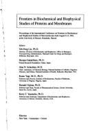 Frontiers in Biochemical and Biophysical Studies of Proteins and Membranes: Proceedings of the International Conference on Frontiers in Biochemical and Biophysical Studies of Macromolecules, Held August 6-8, 1982 at the University of Hawaii, Honolulu...