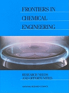 Frontiers in chemical engineering research needs and opportunities