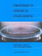 Frontiers in Chemical Engineering: Research Needs & Opportunities