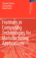 Frontiers in Computing Technologies for Manufacturing Applications