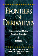 Frontiers in Derivatives: State-Of-The-Art Models, Valuation, Strategies, and Products - Konishi, Atsuo (Editor), and Dattatreya, Ravi (Editor)