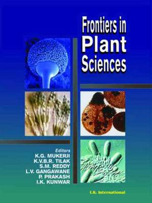 Frontiers in Plant Sciences - Mukerji, K. G. (Editor), and Tilak, K. V. B. R. (Editor), and Reddy, S. M. (Editor)