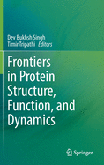 Frontiers in Protein Structure, Function, and Dynamics